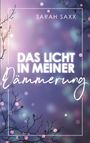 Sarah Saxx: Das Licht in meiner Dämmerung, Buch