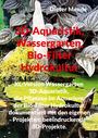 Dieter Mende: 3D-Aquaristik, Wassergarten, Bio-Filter Hydrokultur, Buch