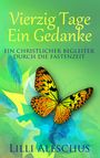Lilli Aleschus: Vierzig Tage - Ein Gedanke, Buch