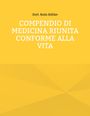 Dott. Bodo Köhler: COMPENDIO di MEDICINA RIUNITA conforme alla vita, Buch