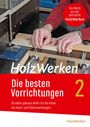 : HolzWerken - Die besten Vorrichtungen 2, Buch