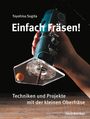Text: "Toyohisa Sugita", "Einfach Fräsen!", "Techniken und Projekte mit der kleinen Oberfräse", "HolzWerken". Eine Hand hält eine Oberfräse.
