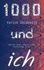 Yorick Goldewijk: 1000 und ich. Zweifle nicht, zögere nicht, hinterfrage nicht., Buch