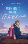 Sophie Herbst: Wenn heute unser Morgen wäre, Buch