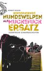Norbert Bogdon: Berserkernde Hundewelpen als Muckefuckersatz, Buch