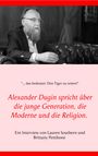 Lauren Southern: Alexander Dugin spricht über die junge Generation, die Moderne und die Religion., Buch