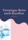 Reinhard Mewes: Tartarugas Reise nach Brasilien, Buch
