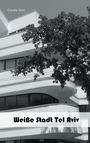 Claudia Stein: Weiße Stadt Tel Aviv, Buch