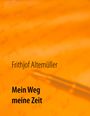 Frithjof Altemüller: Mein Weg, meine Zeit, Buch