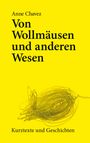 Anne Chavez: Von Wollmäusen und anderen Wesen, Buch