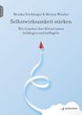 Monika Feichtinger: Selbstwirksamkeit stärken, Buch