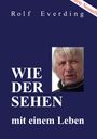 Rolf Everding: WIEDERSEHEN mit einem Leben, Buch