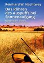 Reinhard W. Nachtwey: Das Röhren des Auspuffs bei Sonnenaufgang, Buch