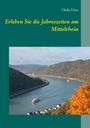 Heike Haas: Erleben Sie die Jahreszeiten am Mittelrhein, Buch