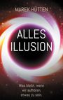 Marek Hütten: Alles Illusion, Buch