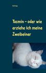 Uta Kropp: Yasmin - oder wie erziehe ich meine Zweibeiner, Buch