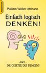 Wilhelm Walker Atkinson: Einfach logisch denken!, Buch