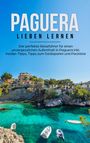 Imke Tammlinger: Paguera lieben lernen: Der perfekte Reiseführer für einen unvergesslichen Aufenthalt in Paguera inkl. Insider-Tipps, Tipps zum Geldsparen und Packliste, Buch