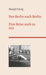 Margit König: Von Berlin nach Berlin, Buch