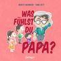 Moritz Neumeier: Was fühlst du, Papa?, Buch
