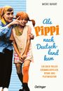 Micke Bayart: Als Pippi nach Deutschland kam, Buch