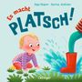 Anja Stapor: Es macht PLATSCH!, Buch
