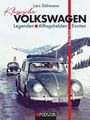 Lars Döhmann: Klassische Volkswagen: Legenden, Alltagshelden, Exoten, Buch