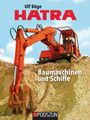 Ulf Böge: Hatra Baumaschinen und Schiffe, Buch