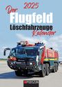 : Der Flugfeld Löschfahrzeuge Monatskalender 2025, KAL