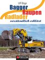 Ulf Böge: Bagger, Raupen, Radlader verständlich erklärt, Buch