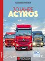 Text: "ALEXANDER WEBER", "30 JAHRE ACTROS", "compakt", "PODSZUN". Vordergrund: Drei Lastwagen in Rot und Schwarz.