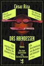 César Aira: Das Abendessen, Buch