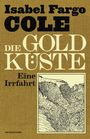 Isabel Fargo Cole: Die Goldküste, Buch