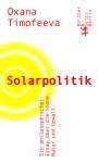 Oxana Timofeeva: Solarpolitik, Buch