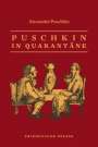 Alexander S. Puschkin: Puschkin in Quarantäne, Buch