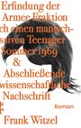 Frank Witzel: Die Erfindung der Roten Armee Fraktion durch einen manisch-depressiven Teenager im Sommer 1969 & abschließende unwissenschaftliche Nachschrift, Buch