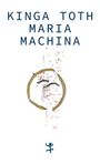 Kinga Tóth: Mariamachina, Buch