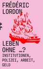 Frédéric Lordon: Leben ohne ...?, Buch
