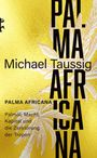 Text mit "Michael Taussig", "Palma Africana", "Palmöl, Macht, Kapital und die Zerstörung der Tropen". Goldener Hintergrund.