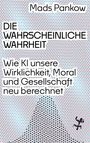 "Die wahrscheinliche Wahrheit: Wie KI unsere Wirklichkeit, Moral und Gesellschaft neu berechnet” steht vor buntem Punktmuster.