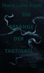 Marie Luise Knott: Die Gesänge der Tagtigall, Buch