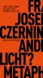 Franz Josef Czernin: Ein anderes Licht?, Buch