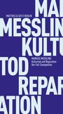 Markus Messling: Kulturtod und Reparation, Buch