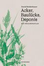 David Bröderbauer: Acker, Baulücke, Deponie, Buch
