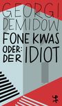 Georgi Demidow: Fone Kwas oder: Der Idiot, Buch