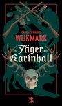 Carl-Henning Wijkmark: Die Jäger von Karinhall, Buch
