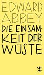 Der Text in schwarzen Buchstaben lautet: "EDWARD ABBEY DIE EINSAMKEIT DER WÜSTE". Unten rechts ist eine kleine, stilisierte Figur.