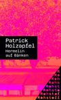 Patrick Holzapfel: Hermelin auf Bänken, Buch