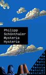 "Philipp Schönthaler Mysteria Hysteria" über Wolken, zwei Personen liegen darunter, rechtsobliges Wort "Rohstoff".
