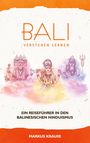 Markus Krauße: Bali verstehen lernen, Buch